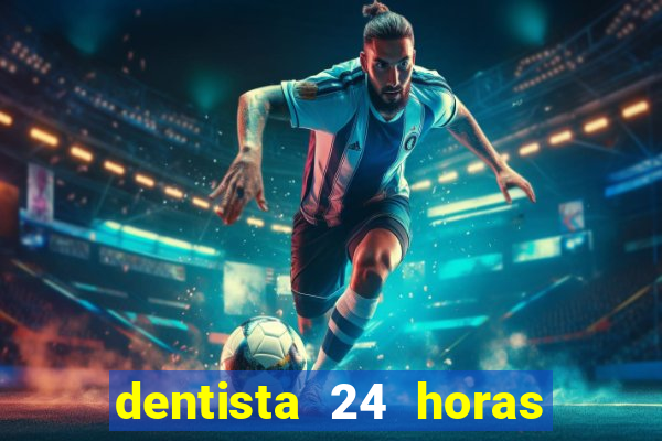 dentista 24 horas em betim